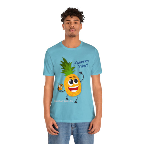 Quieres Piña? Unisex Jersey Short Sleeve Tee - B