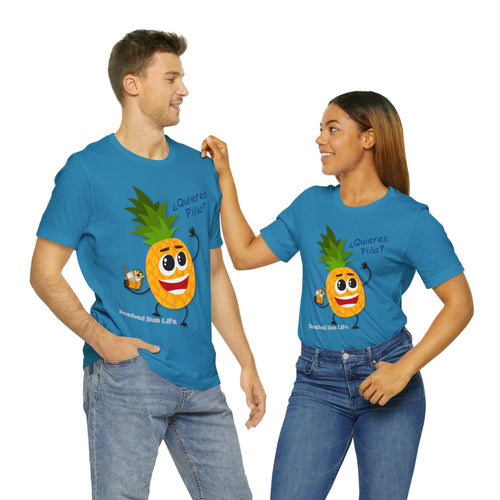 Quieres Piña? Unisex Jersey Short Sleeve Tee - B