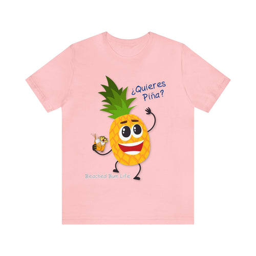 Quieres Piña? Unisex Jersey Short Sleeve Tee - B