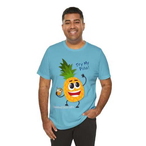 Try My Piña! Unisex Jersey Short Sleeve Tee - B