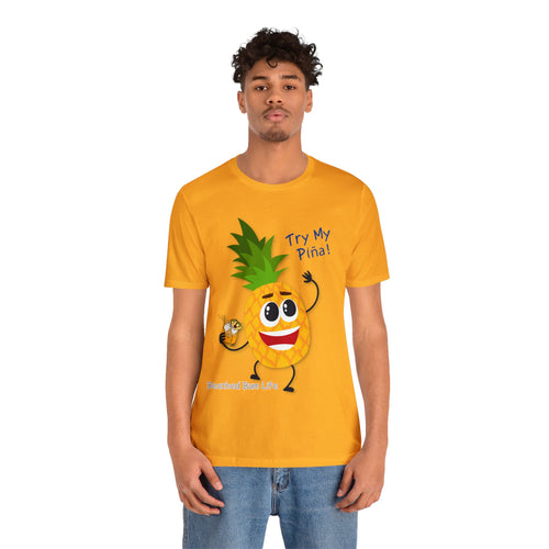 Try My Piña! Unisex Jersey Short Sleeve Tee - B