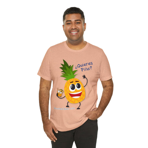 Quieres Piña? Unisex Jersey Short Sleeve Tee - B