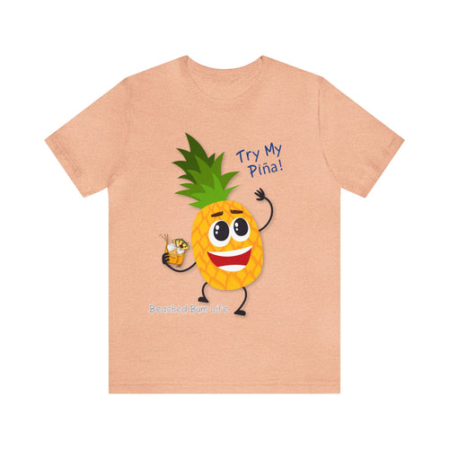 Try My Piña! Unisex Jersey Short Sleeve Tee - B