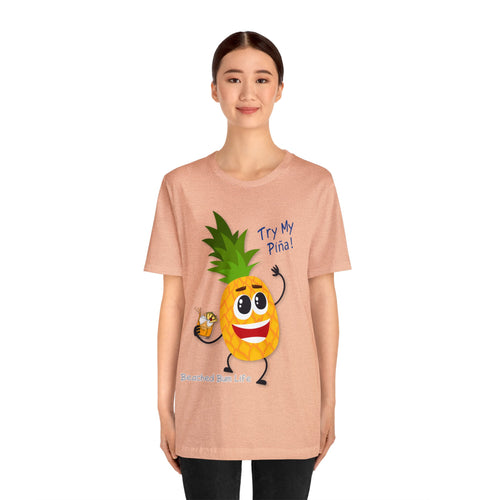 Try My Piña! Unisex Jersey Short Sleeve Tee - B